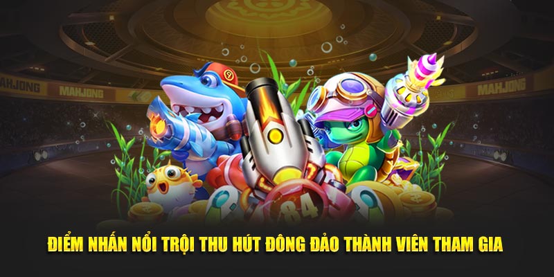 Điểm nhấn nổi trội thu hút đông đảo thành viên tham gia