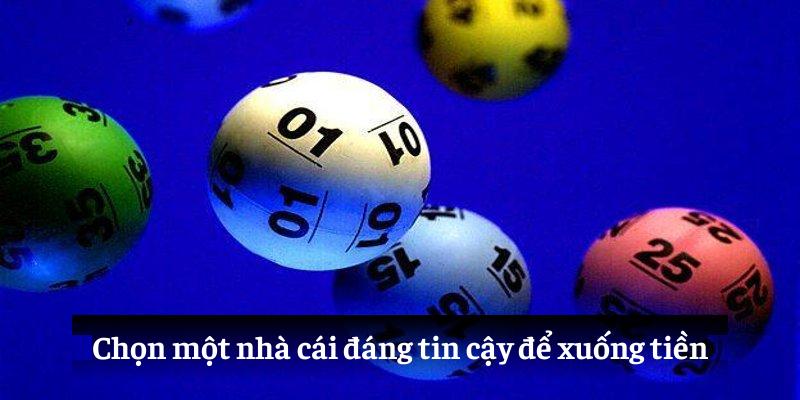 Chọn một nhà cái đáng tin cậy để xuống tiền