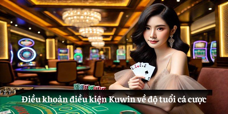 Điều khoản điều kiện Kuwin về độ tuổi cá cược