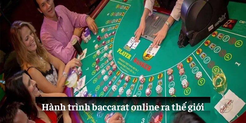 Hành trình baccarat online ra thế giới