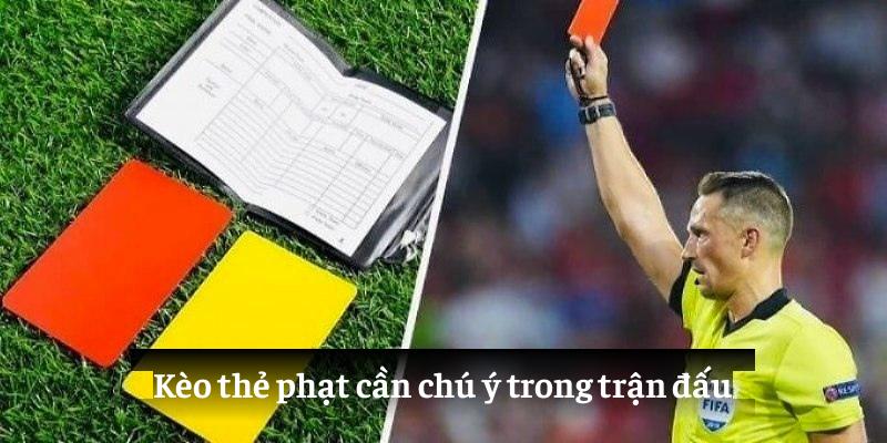 Kèo thẻ phạt cần chú ý trong trận đấu