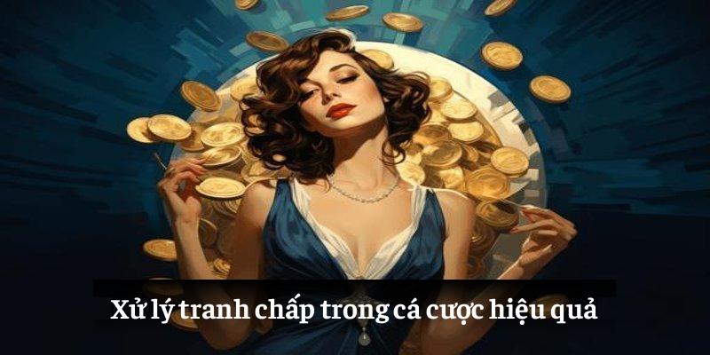 Xử lý tranh chấp trong cá cược hiệu quả